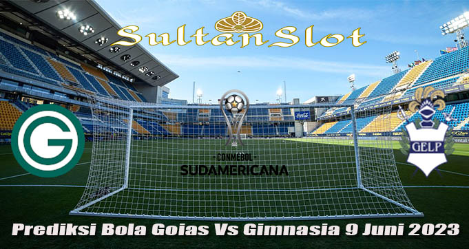 Prediksi Bola Goias Vs Gimnasia 9 Juni 2023