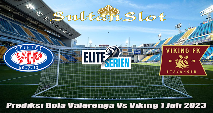 Prediksi Bola Valerenga Vs Viking 1 Juli 2023