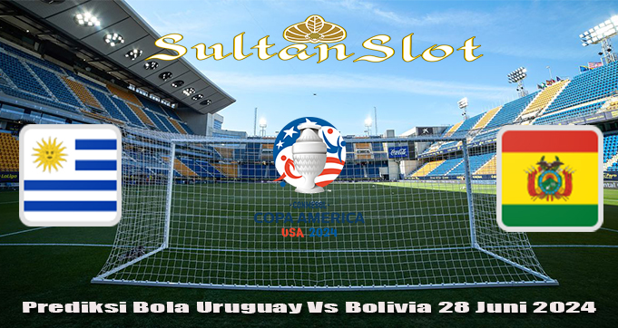 Prediksi Bola Uruguay Vs Bolivia 28 Juni 2024