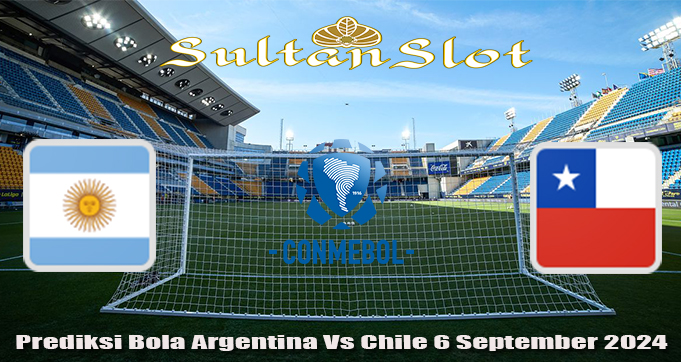 Prediksi Bola Argentina Vs Chile 6 September 2024