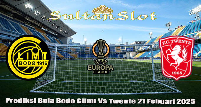 Prediksi Bola Bodo Glimt Vs Twente 21 Febuari 2025